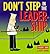 Don't Step in the Leadership