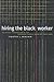 Hiring the Black Worker by Timothy J. Minchin