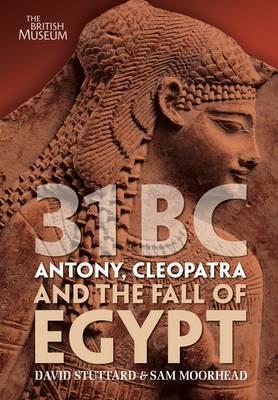 31 BC - Antony, Cleopatra and the Fall of Egypt /anglais (Paperback)