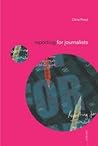 Reporting for Journalists (Media Skills) (Volume 1) Reporting for Journalists (Media Skills) (Volume 1)
