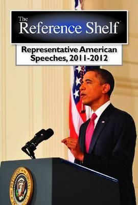 Reference Shelf: Representative American Speeches, 2011-2012: 0