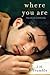 Where You Are