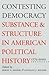 Contesting Democracy by Byron E. Shafer
