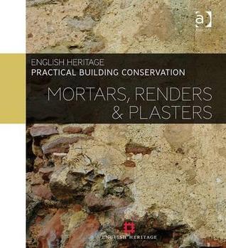 Practical Building Conservation: Mortars, Renders and Plasters (Hardcover)