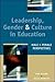 Leadership Gender and Culture in Education