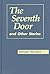 The Seventh Door: And Other...