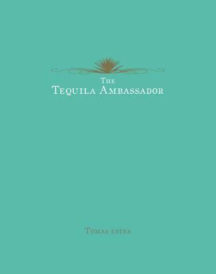 The Tequila Ambassador