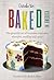 Baked in America: The Generous Art of American Baking - Brownies, Cupcakes, Muffins and More