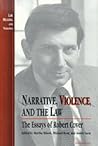 Narrative, Violence, and the Law: The Essays of Robert Cover (Law, Meaning, And Violence)