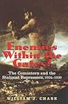 Enemies within the Gates?: The Comintern and the Stalinist Repression, 1934-1939 Enemies within the Gates?: The Comintern and the Stalinist Repression, 1934-1939