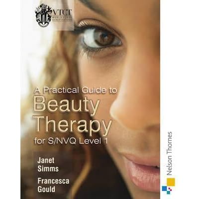 A Practical Guide To Beauty Therapy For S Nvq Level 1 By Janet Simms