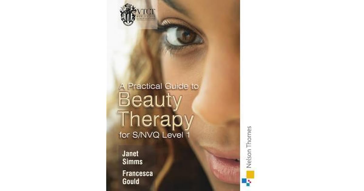 A Practical Guide To Beauty Therapy For S Nvq Level 1 By Janet Simms