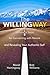 The Willing Way: 10 Dynamic Steps for Connecting with Nature and Revealing Your Authentic Self