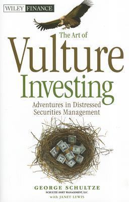 The Art of Vulture Investing: Adventures in Distressed Securities Management (Hardcover)