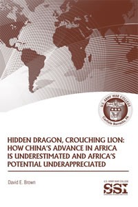Hidden Dragon, Crouching Lion: How China's Advance in Africa is Underestimated and Africa's Potential Underappreciated