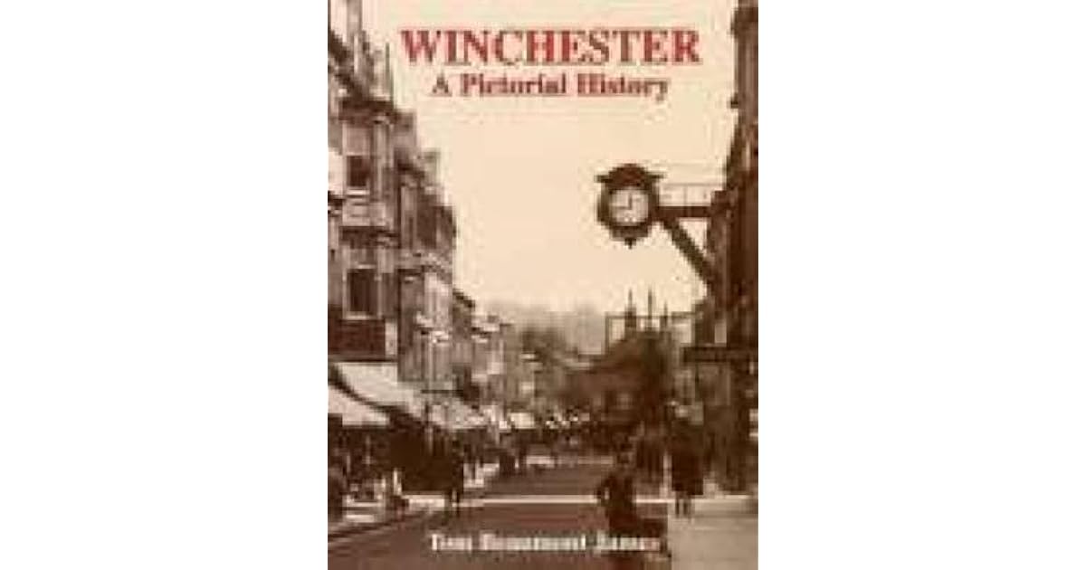 Winchester A Pictorial History by Tom Beaumont James