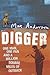 Digger by Max Anderson