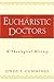 Eucharistic Doctors: A Theological History
