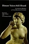 Distant Voices Still Heard: Contemporary Readings of French Renaissance Literature