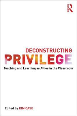 Deconstructing Privilege: Teaching and Learning as Allies in the Classroom