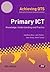 Primary ICT: Knowledge, Understanding and Practice (Achieving QTS Series)