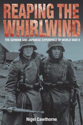 Reaping The Whirlwind: The German And Japanese Experience Of World War II (Hardcover)