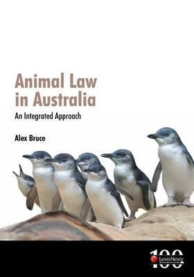 Animal Law in Australia: An Integrated Approach (Paperback)
