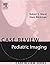 Pediatric Imaging: Case Review Series