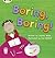 Bug Club Phonics - Phase 5 Unit 19: Boring, Boring