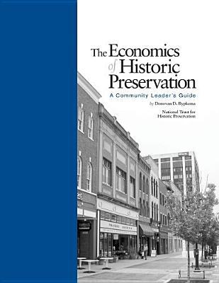 The Economics of Historic Preservation: A Community Leader's Guide (Paperback)