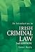 Introduction to Irish Criminal Law