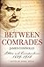 Between Comrades: James Connolly Letters and Correspondence, 1889-1916