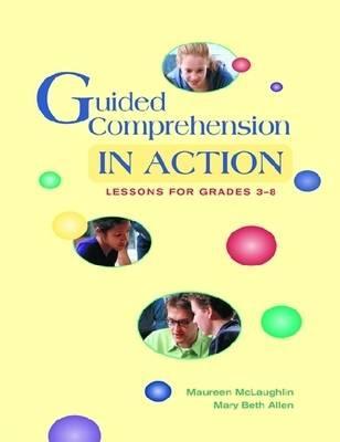 Guided Comprehension in Action: Lessons for Grades 3-8 (Paperback)