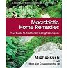 Macrobiotic Home Remedies: Your Guide to Traditional Healing Techniques Macrobiotic Home Remedies: Your Guide to Traditional Healing Techniques