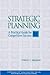 Strategic Planning: A Practical Guide for Competitive Success (with SAM™ Spreadsheets CD-ROM)