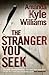 The Stranger You Seek (Keye Street #1)