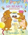 Mr. Bear's Birthday by Debi Gliori Mr. Bear's Birthday by Debi Gliori