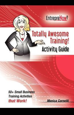 Totally Awesome Training Activity Guide Book: How to Put Gamification to Work for You (Paperback)