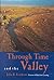 Through Time and the Valley