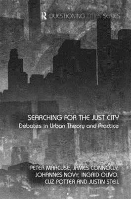 Searching for the Just City: Debates in Urban Theory and Practice (Questioning Cities)