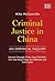 Criminal Justice in China: An Empirical Inquiry