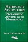 Hydraulic Structures: Probabilistic Approaches To Maintenance