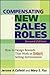 Compensating New Sales Roles: How to Design Rewards that Work in Today's Selling Environment