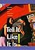Tell It Like it Is! (Text with 2 DVD's): Natural Chinese for Advanced Learners (Yale Language Series)