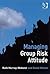 Managing Group Risk Attitude