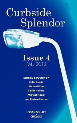 Curbside Splendor Issue 4: Fall 2012 (Paperback)