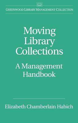 Moving Library Collections: A Management Handbook (Greenwood Library Management Collection)