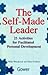The Self-Made Leader: 25 Ac...
