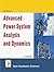 Advanced Power System Analysis and Dynamics by L.P. Singh
