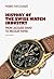 History of the Swiss Watch ...